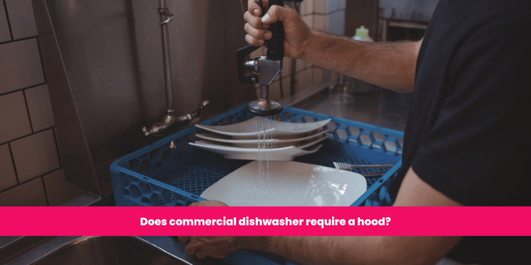Does commercial dishwasher require a hood?
