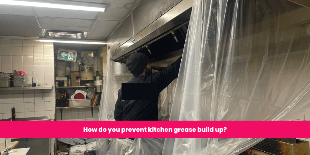How do you prevent kitchen grease build up