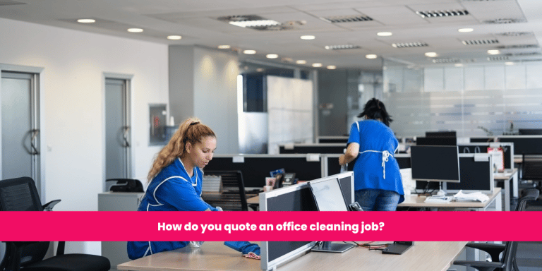 How do you quote an office cleaning job