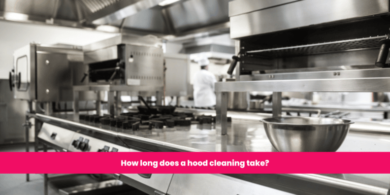 How long does a hood cleaning take