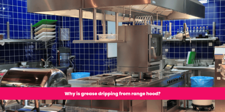 Why is grease dripping from range hood?